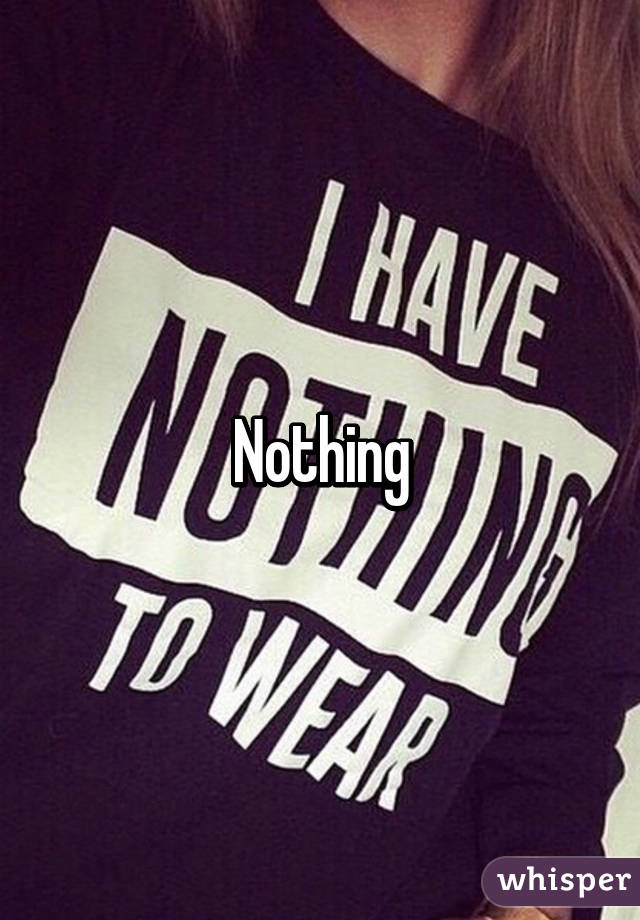 Nothing