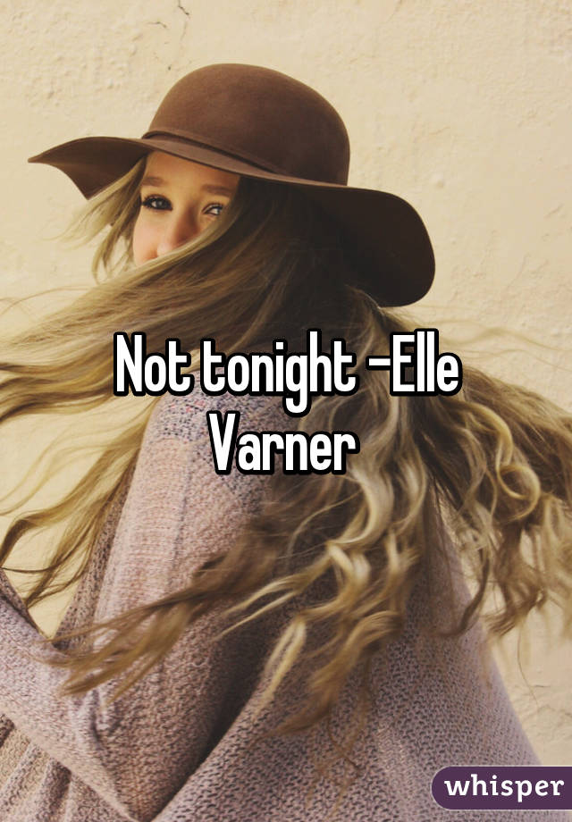 Not tonight -Elle Varner 