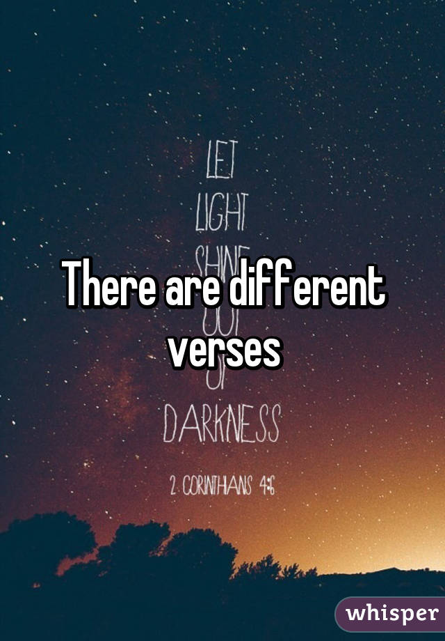 There are different verses