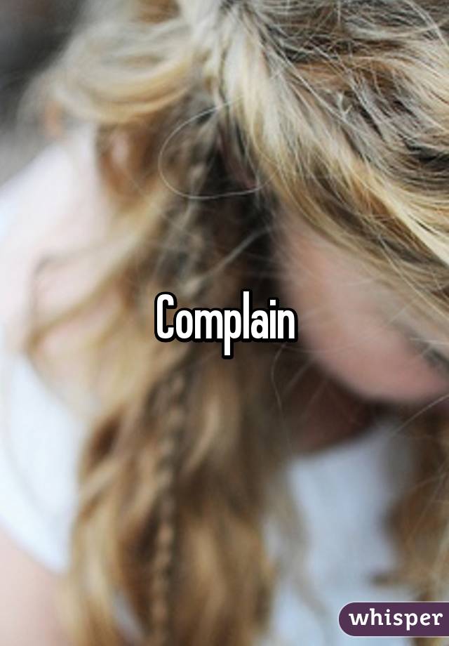 Complain