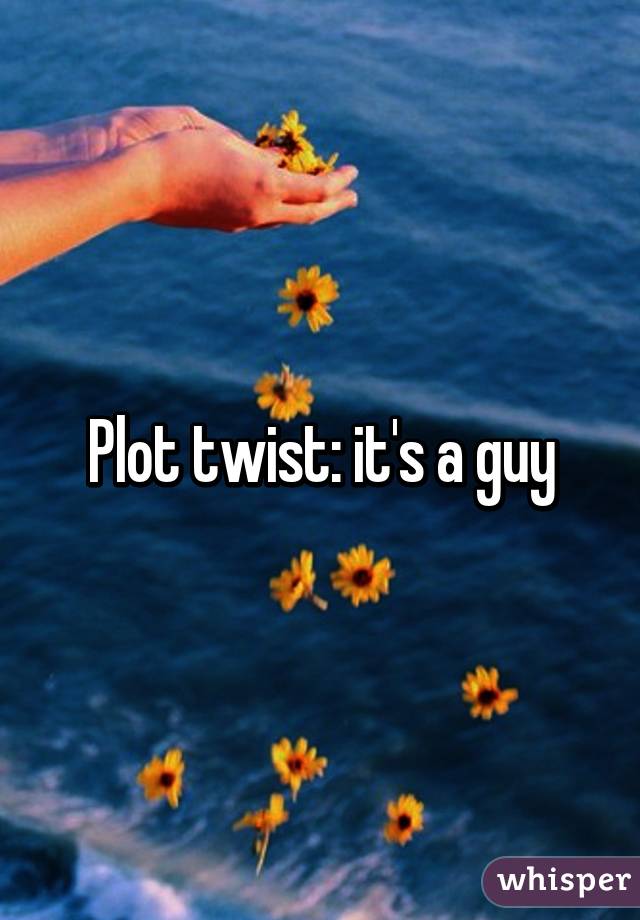 Plot twist: it's a guy