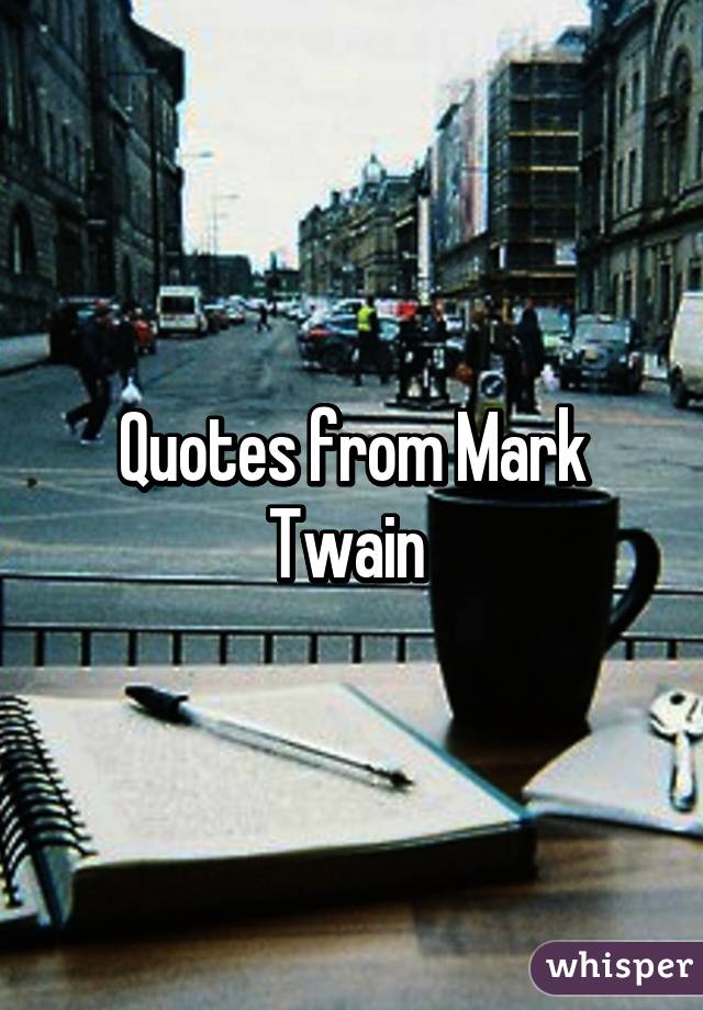 Quotes from Mark Twain 