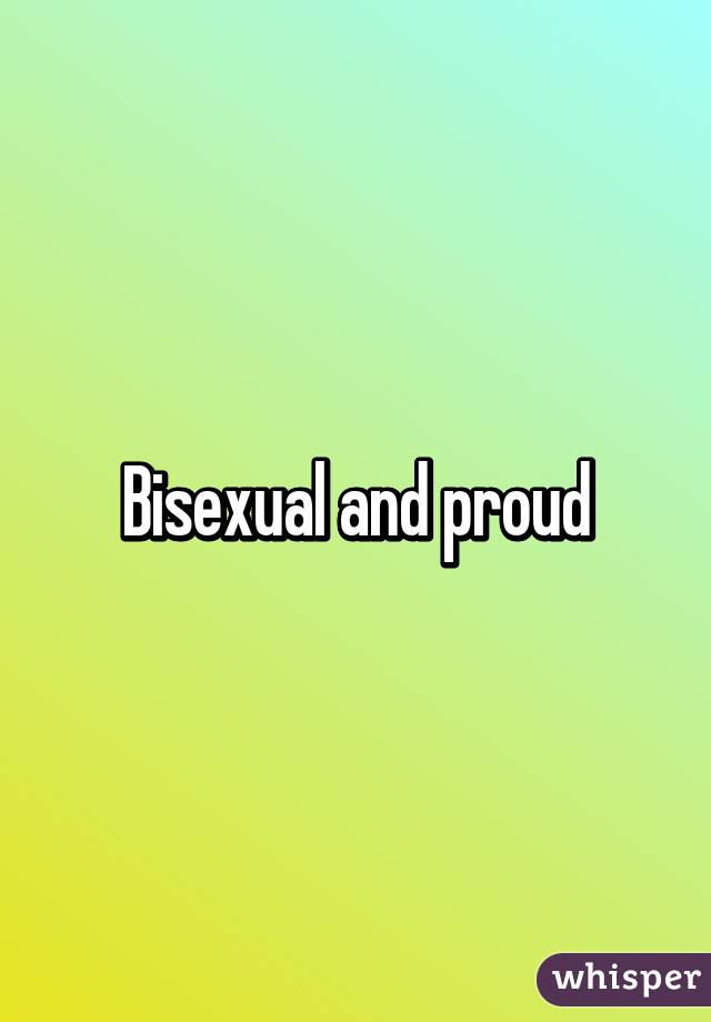 Bisexual and proud