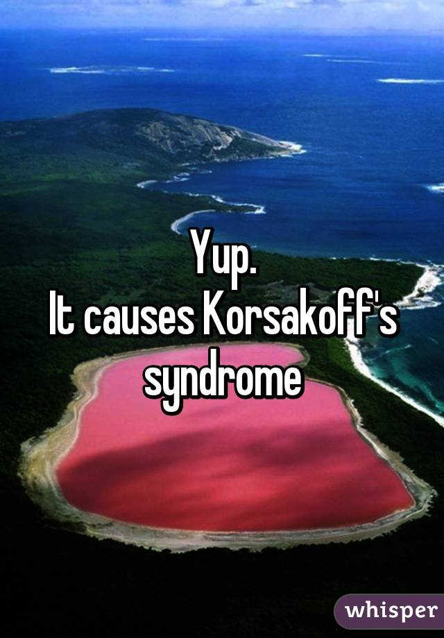 Yup.
It causes Korsakoff's syndrome