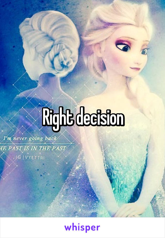 Right decision