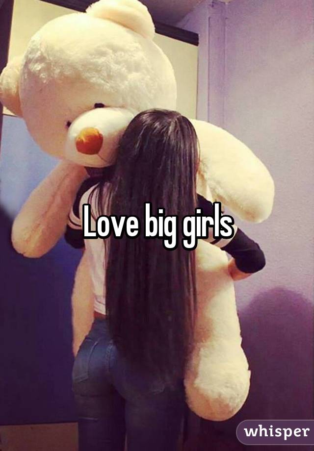 Love big girls