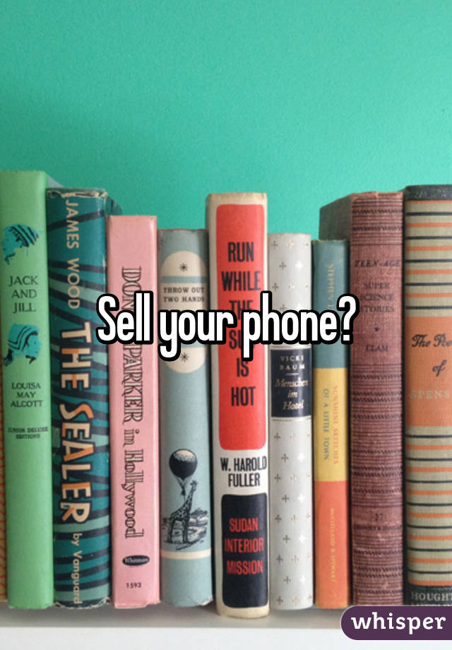 Sell your phone?