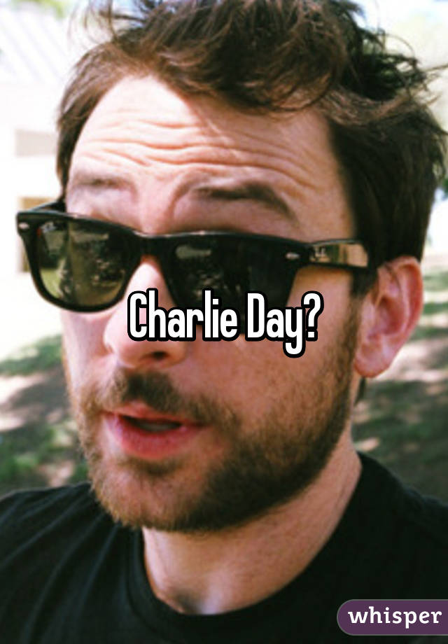 Charlie Day?