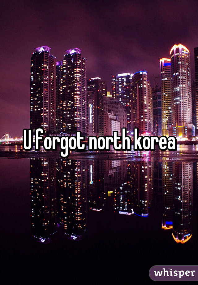 U forgot north korea