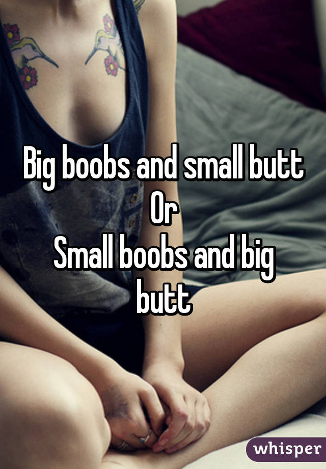 Small boobs big butt