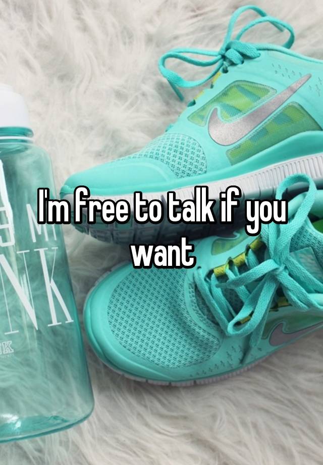 i-m-free-to-talk-if-you-want