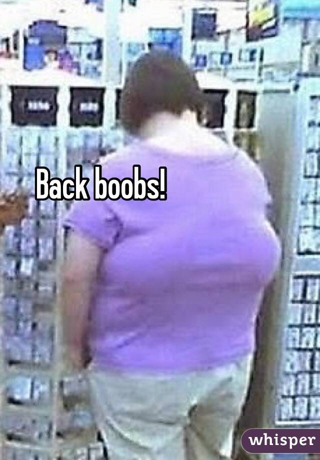Back boobs!