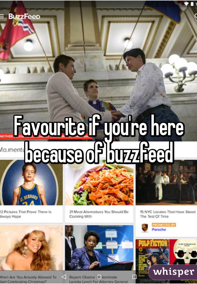 Favourite if you're here because of buzzfeed