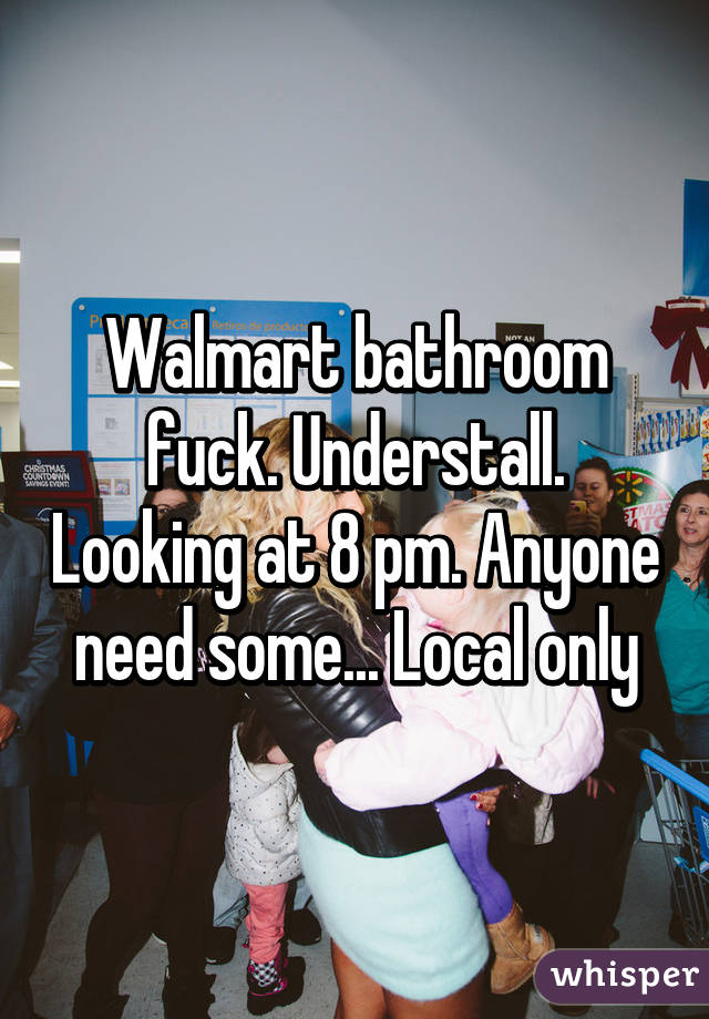 Walmart bathroom fuck. Understall. Looking at 8 pm. Anyone need some... Local only