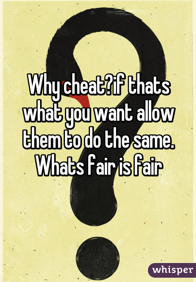 Why cheat?if thats what you want allow them to do the same.
Whats fair is fair
