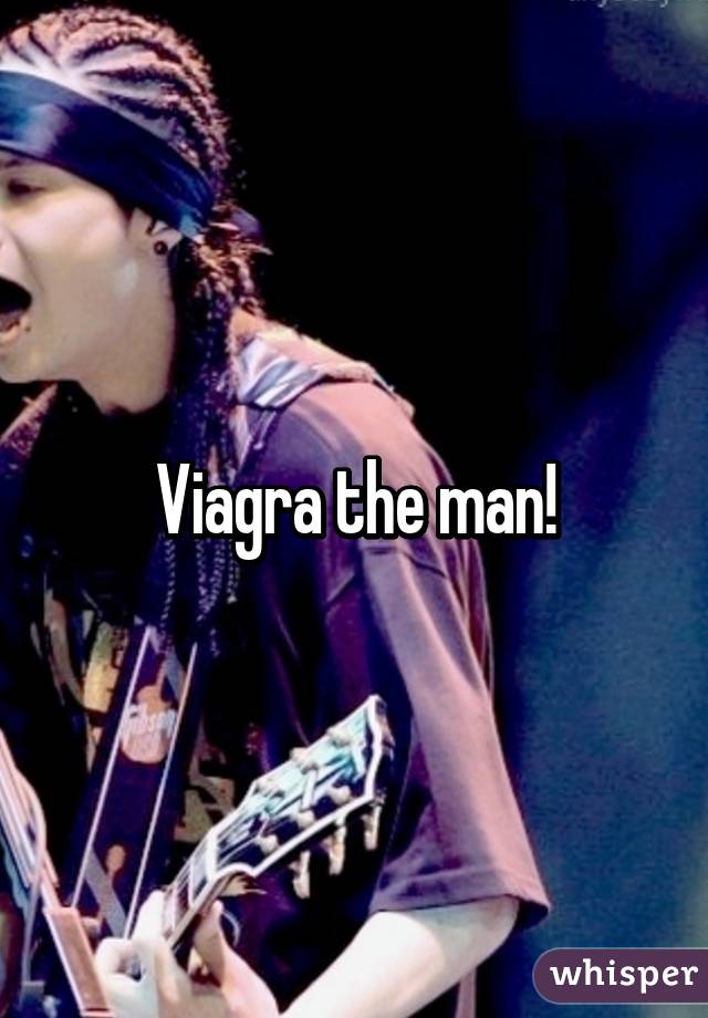 Viagra the man!