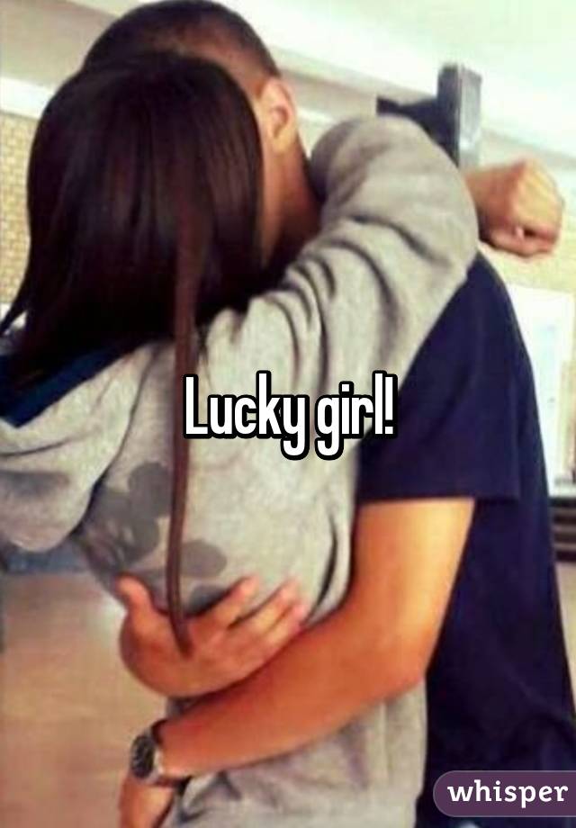 Lucky girl!