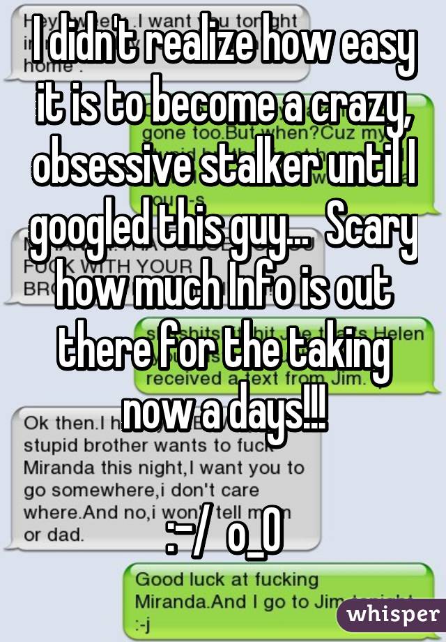 I didn't realize how easy it is to become a crazy, obsessive stalker until I googled this guy...  Scary how much Info is out there for the taking now a days!!!

:-/  o_O
 