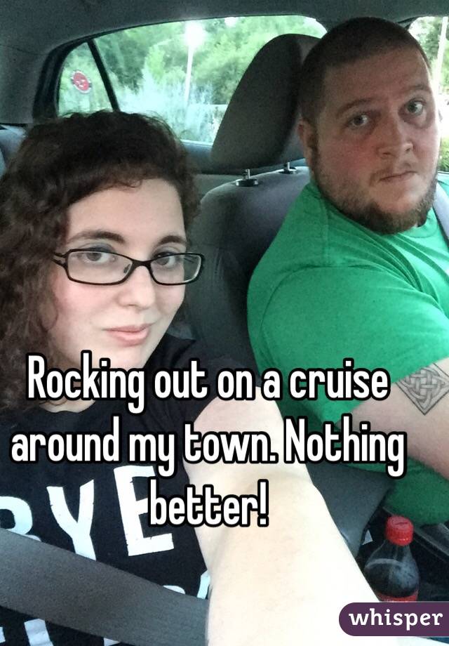 Rocking out on a cruise around my town. Nothing better!