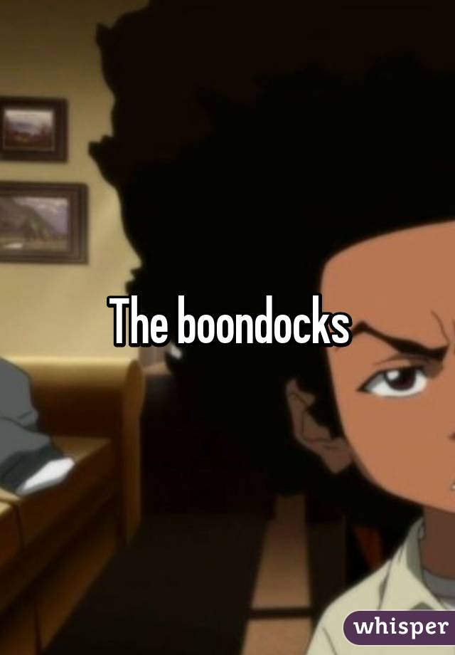 The boondocks