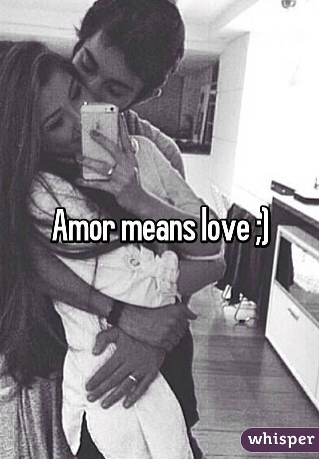 Amor means love ;)
