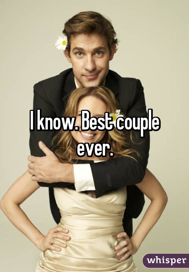 I know. Best couple ever.