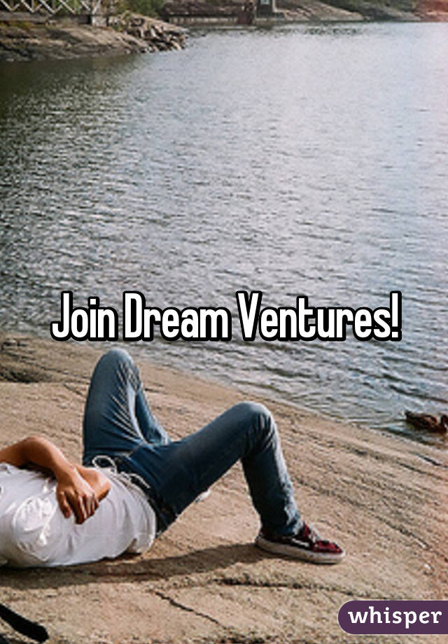 Join Dream Ventures!