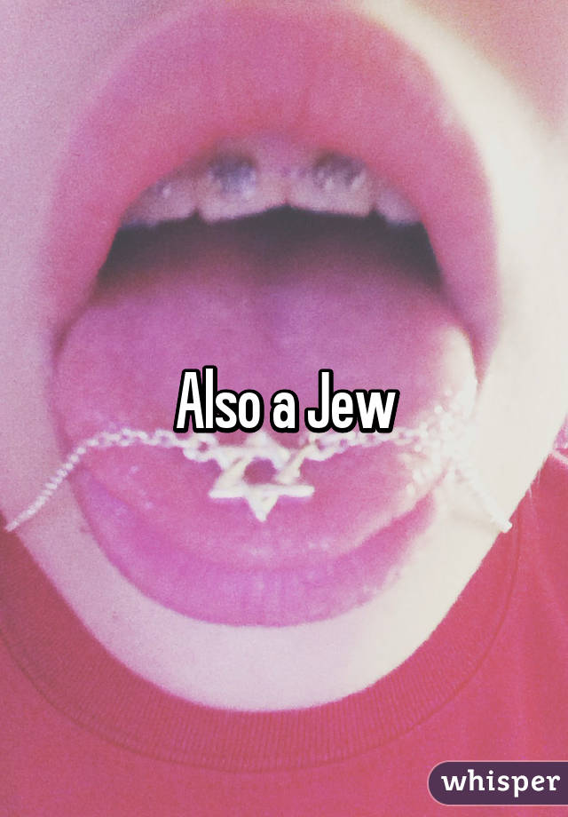 Also a Jew