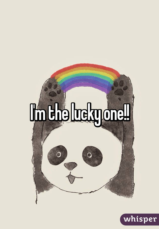 I'm the lucky one!!