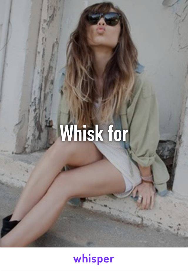 Whisk for