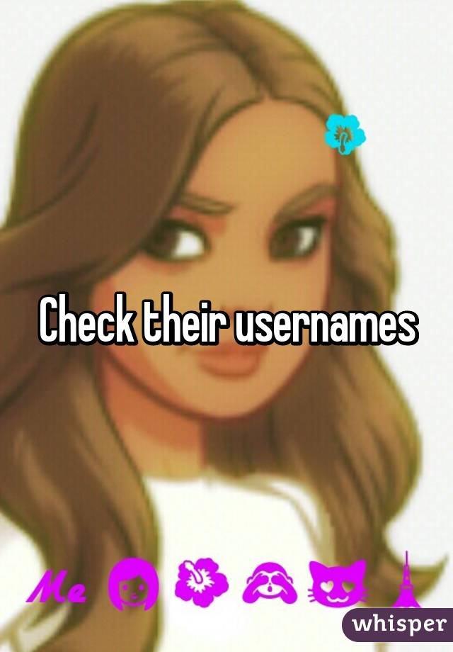 Check their usernames