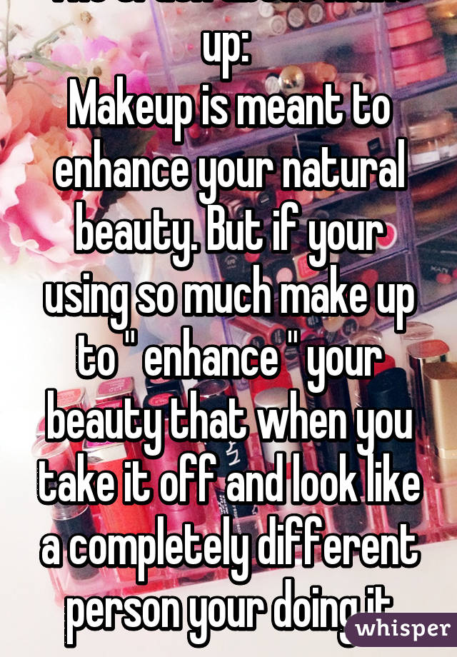 Makeup Is To Enhance Your Beauty