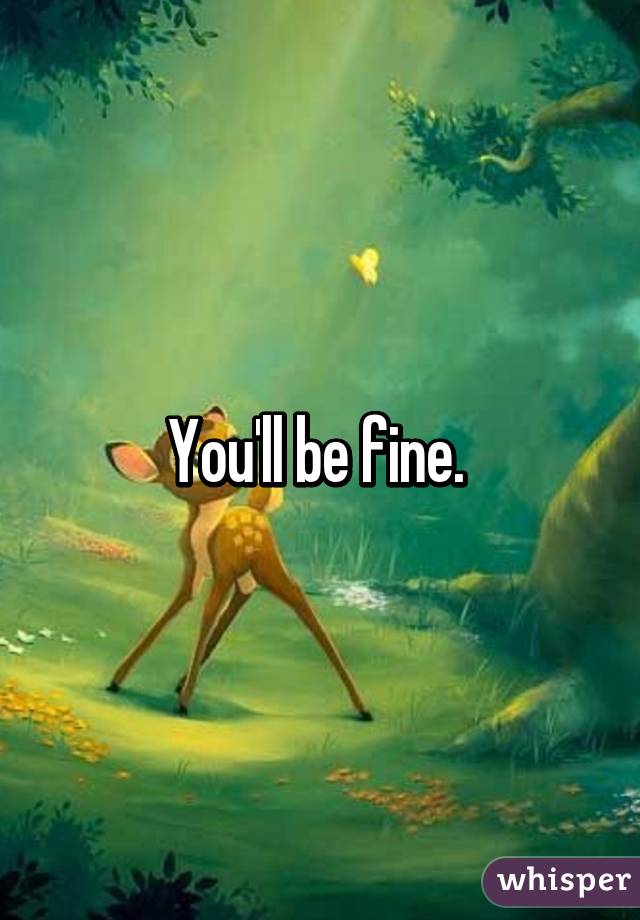 You'll be fine. 