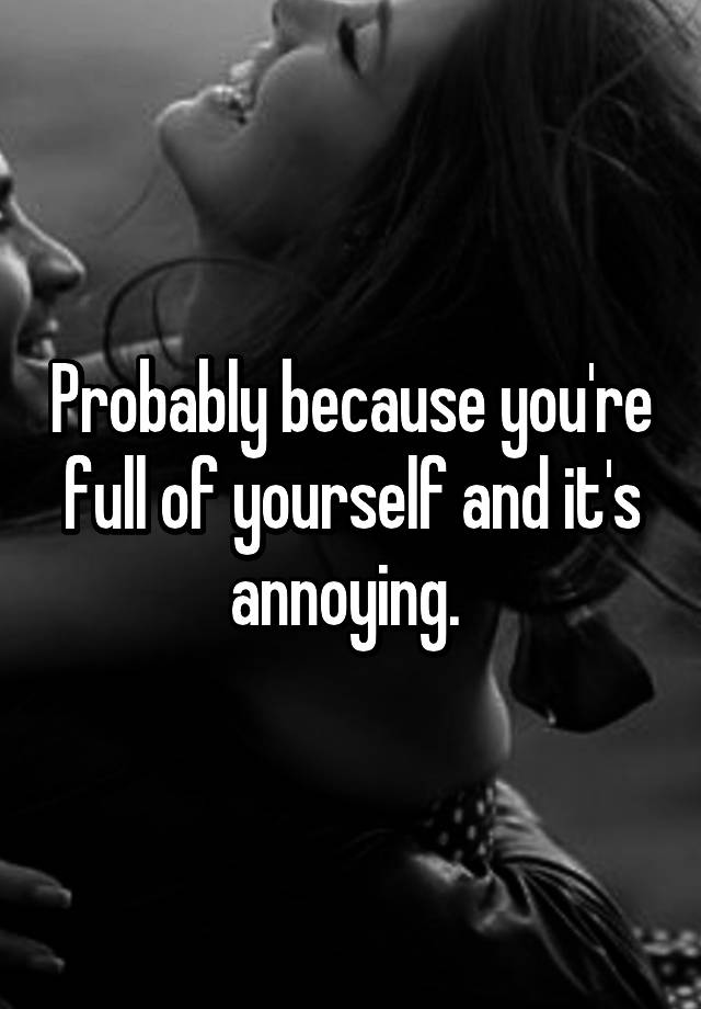 What Your So Full Of Yourself Mean