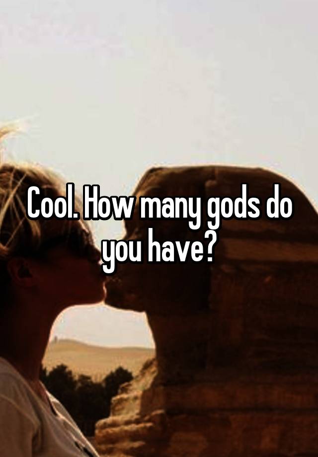 cool-how-many-gods-do-you-have