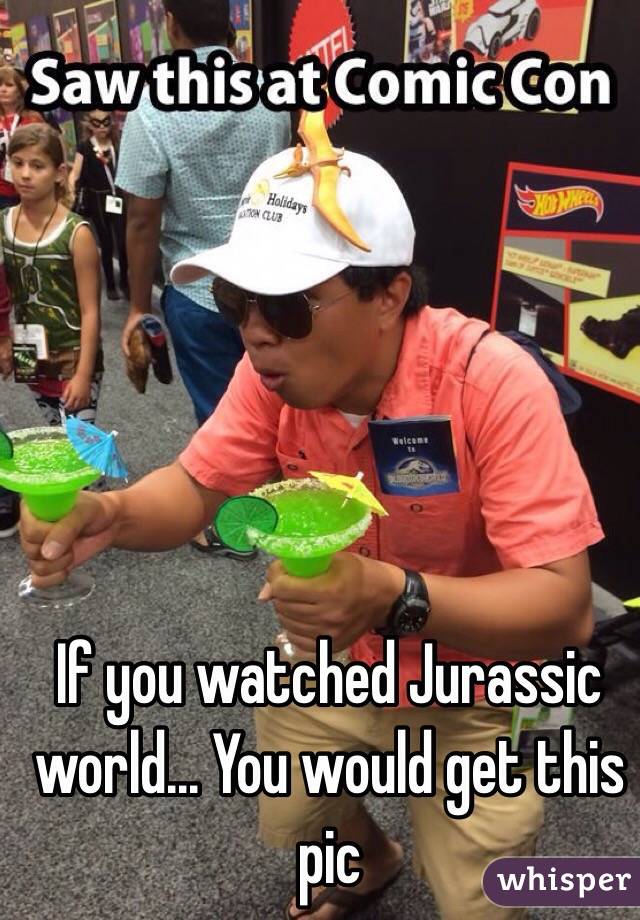 If you watched Jurassic world... You would get this pic 