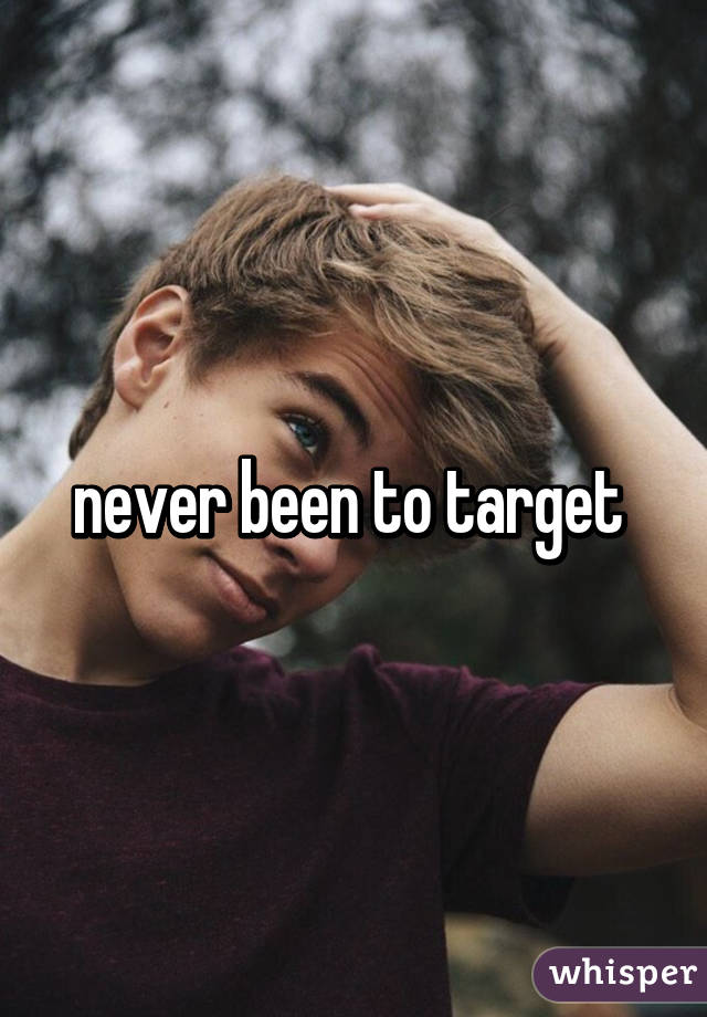 never been to target 