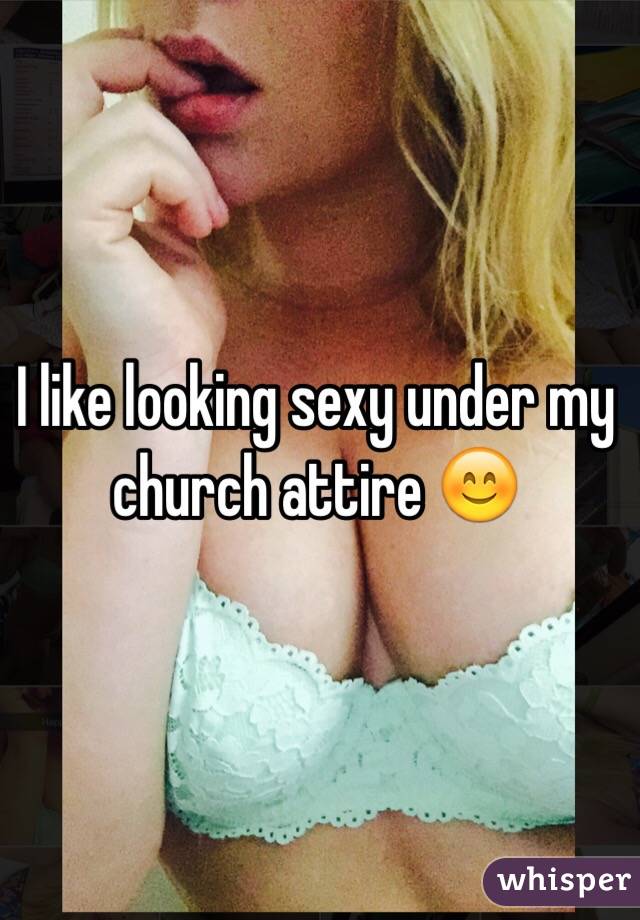 I like looking sexy under my church attire 😊