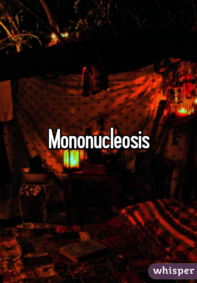 Mononucleosis