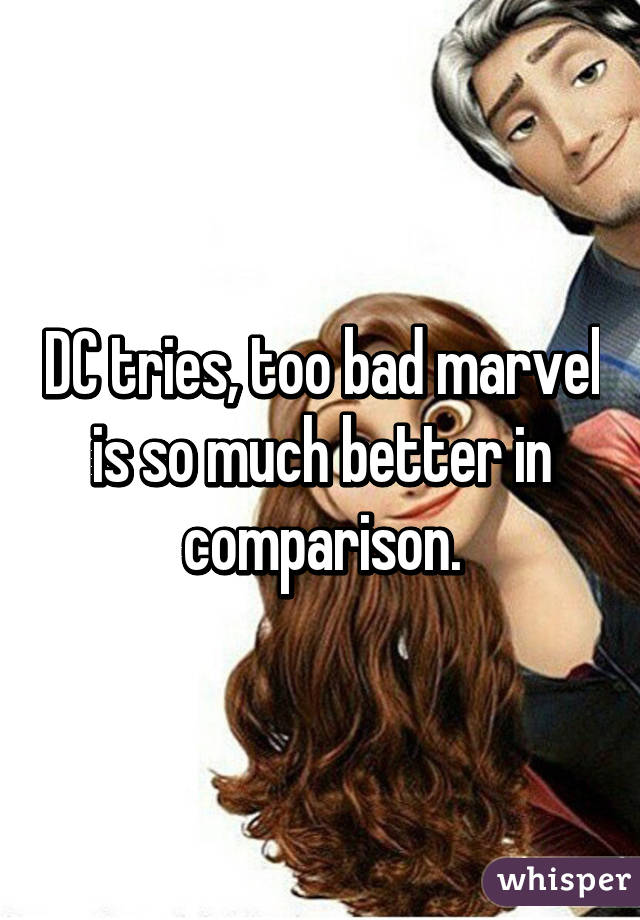 DC tries, too bad marvel is so much better in comparison.