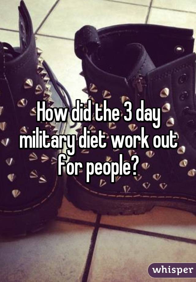 How did the 3 day military diet work out for people?