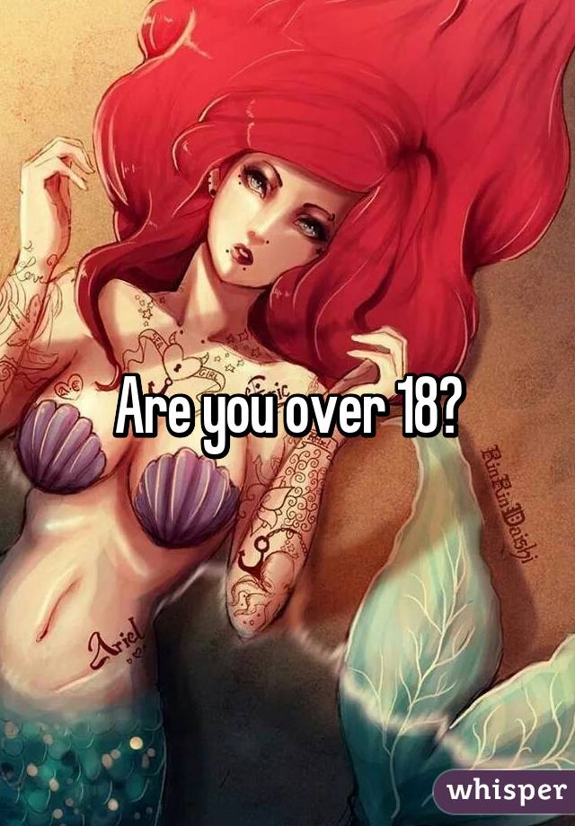 Are you over 18?