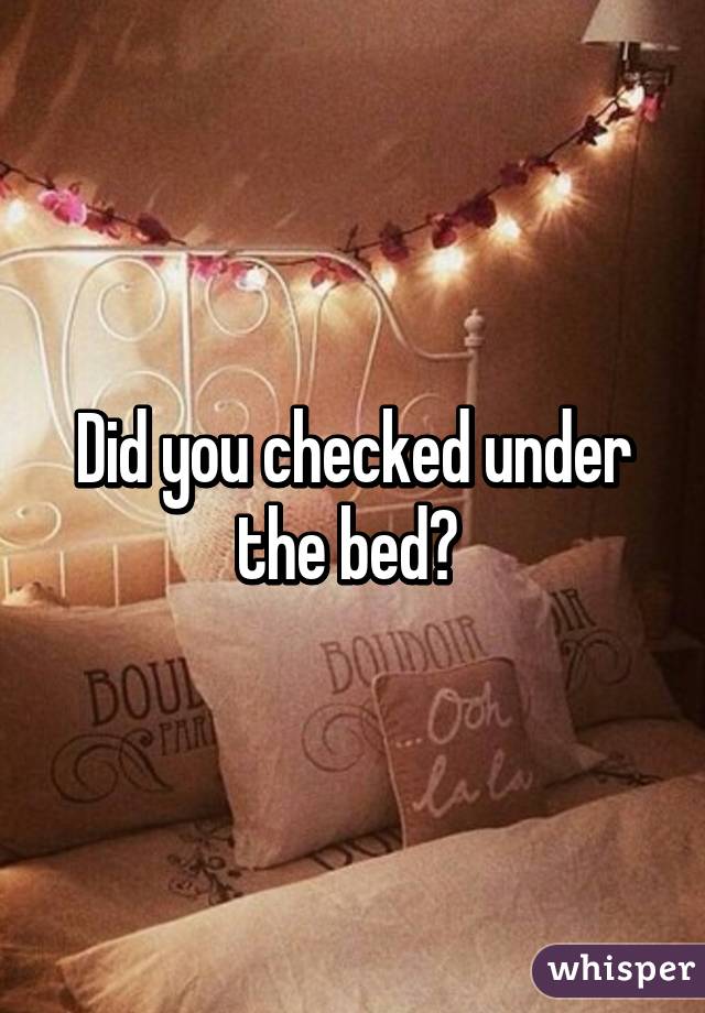 Did you checked under the bed? 