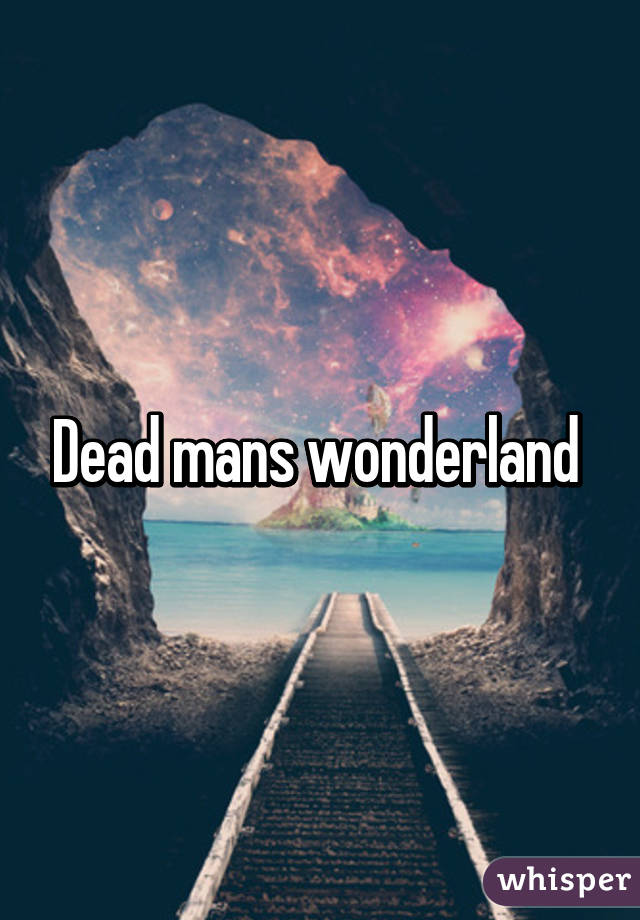 Dead mans wonderland 