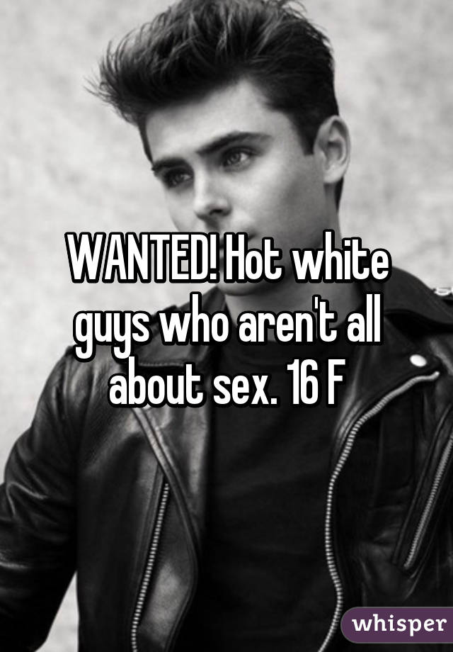 WANTED! Hot white guys who aren't all about sex. 16 F