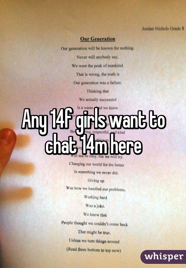 Any 14f girls want to chat 14m here