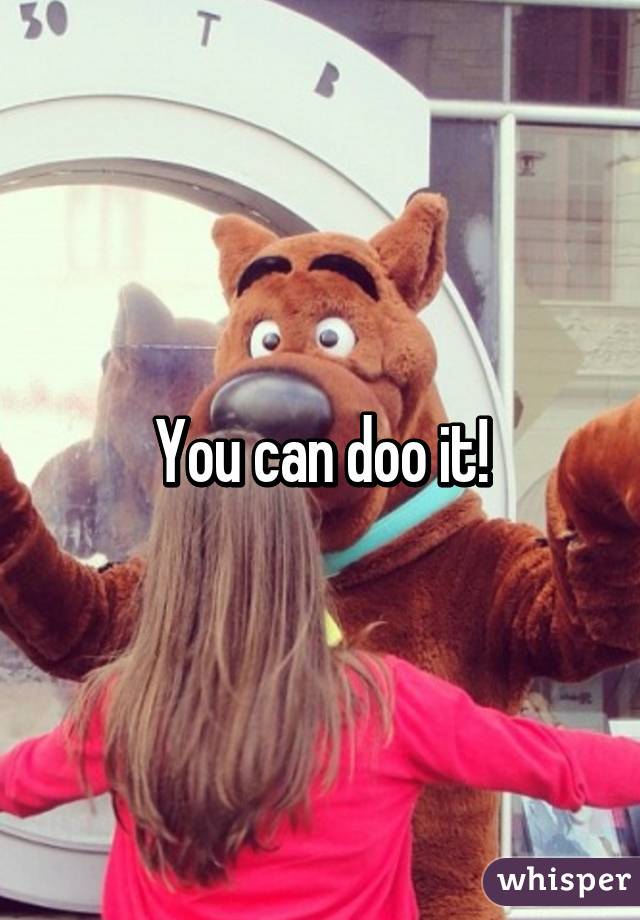 You can doo it!