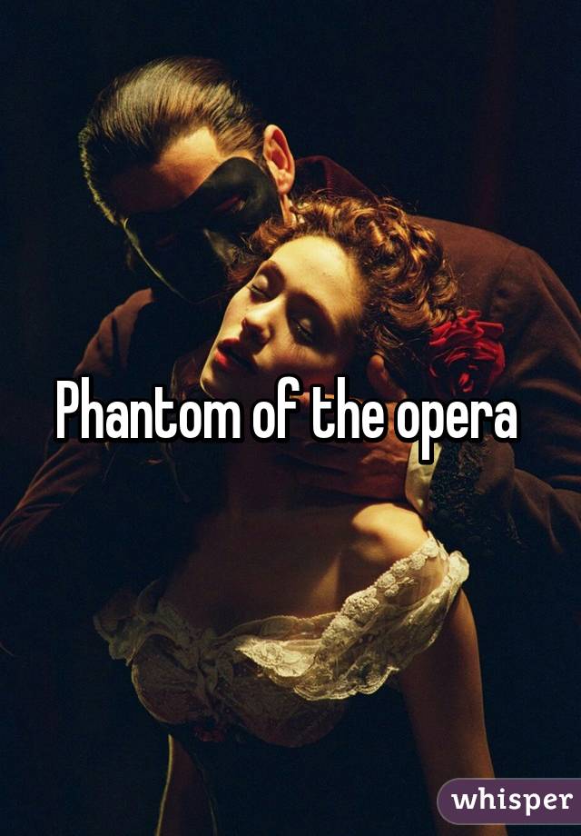 Phantom of the opera 