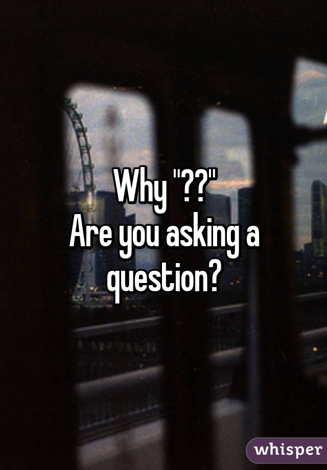 Why "??"
Are you asking a question?