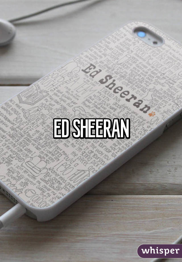 ED SHEERAN